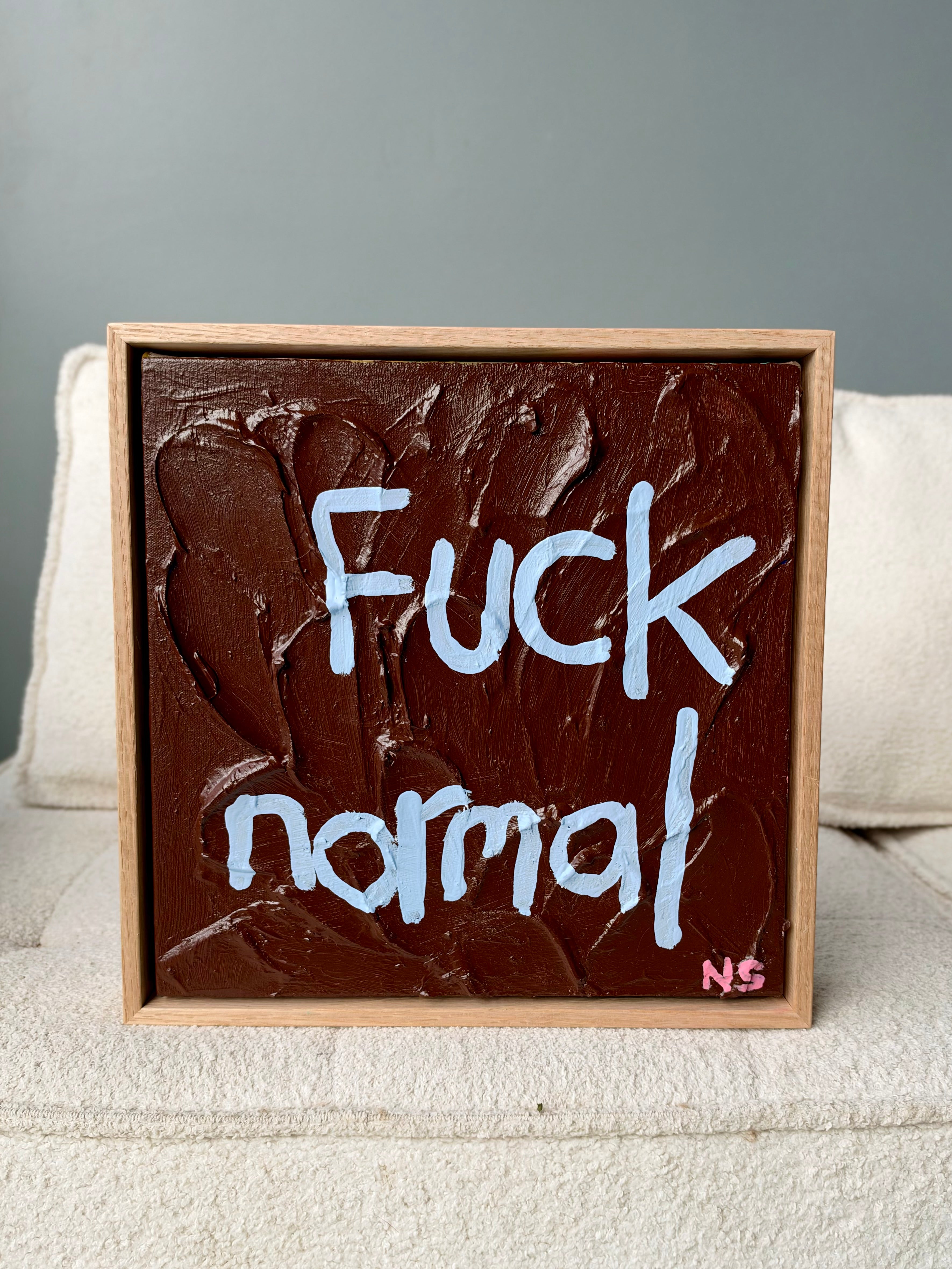 Fuck Normal Original Art (33x33cm) Framed in Raw Oak