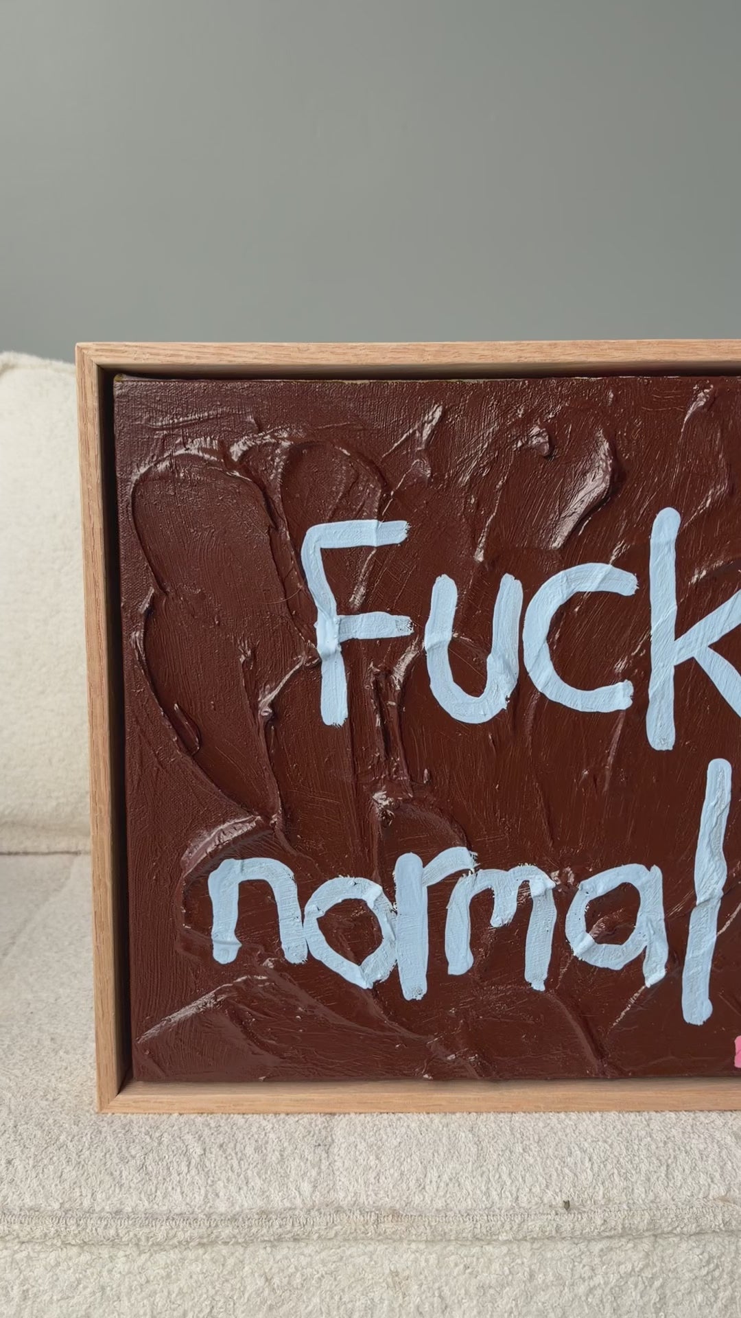 Fuck Normal Original Art (33x33cm) Framed in Raw Oak